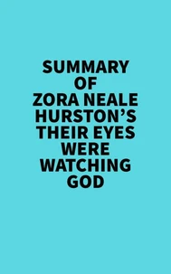 Summary of Zora Neale Hurston's Their Eyes Were Watching God