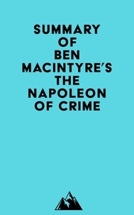  Everest Media - Summay of Ben Macintyre's The Napoleon of Crime.