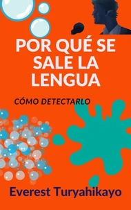 POR QUÉ SE SALE LA LENGUA: Cómo detectarlo