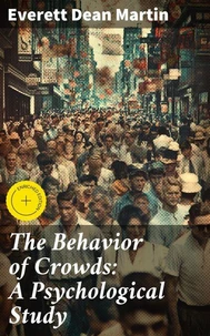 The Behavior of Crowds: A Psychological Study