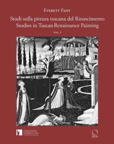Everett Fahy - Studi sulla pittura toscana del Rinascimento - Volume 1, Scritti scelti, textes en italien et en anglais.