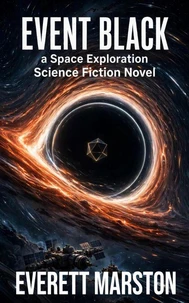 Event Black: a Space Exploration Science Fiction Novel