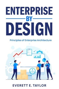 Enterprise By Design: Principles of Enterprise Architecture