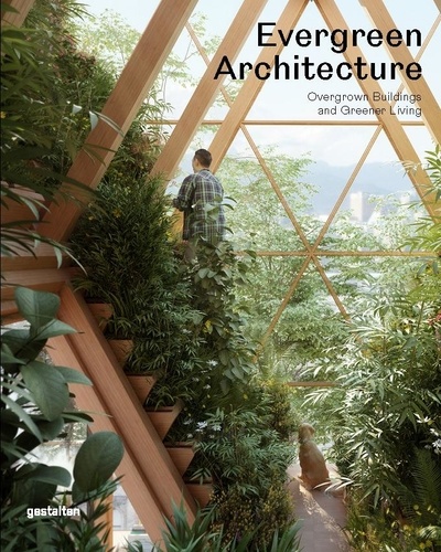 Gestalten - Evergreen architecture - Overgrown buildings and greener living.