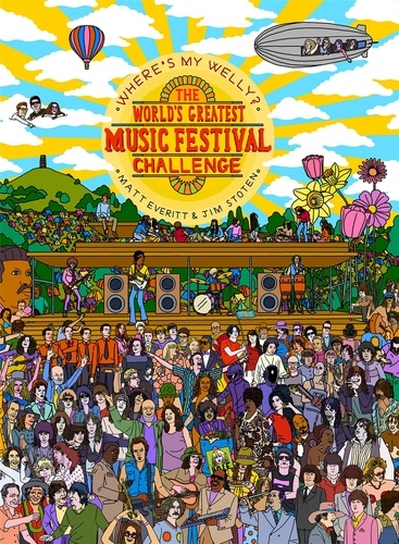  EVERITT MATT - Where's My Welly ? - The World's Greatest Music Festival Challenge.