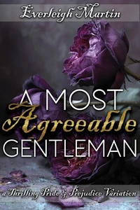 A Most Agreeable Gentleman: A Thrilling Pride and Prejudice Variation