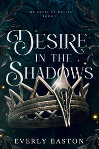 Desire in the Shadows: A Spicy, Epic Romantic Fantasy