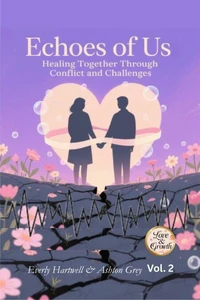 Echoes of Us: Healing Together Through Conflict and Challenges