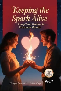 Keeping the Spark Alive – Long-Term Passion &amp; Emotional Growth