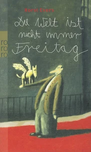 Die Welt ist nicht immer Freitag