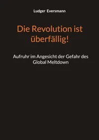 Die Revolution ist überfällig!