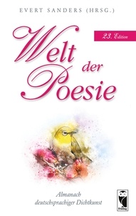 Evert Sanders - Welt der Poesie - Almanach deutschsprachiger Dichtkunst. 23. Edition.