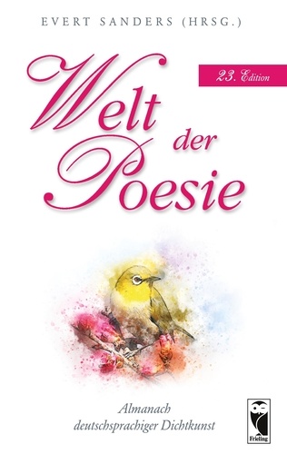 Welt der Poesie. Almanach deutschsprachiger Dichtkunst. 23. Edition