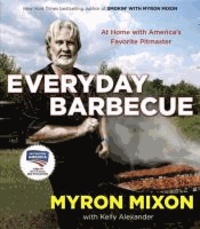 Everyday Barbecue: At Home with America's Favorite Pitmaster.