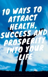  Evex Andri - 10 ways to attract health, succes and prosperity into your life.