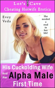 His Cuckolding Wife And Her Alpha Male First Time