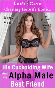 His Cuckolding Wife And His Alpha Male Best Friend