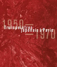 Trois peintres japonais à Paris 1950-1970