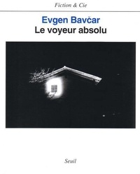Evgen Bavcar - Le Voyeur absolu.