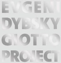 Evgeni Dybsky - Giotto Project.