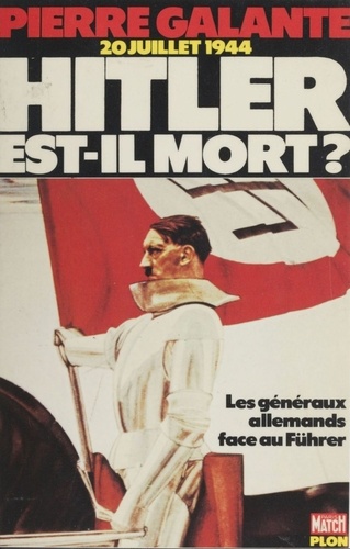 Hitler est-il mort ?. Les généraux allemands face au Führer de 1934 à 1945