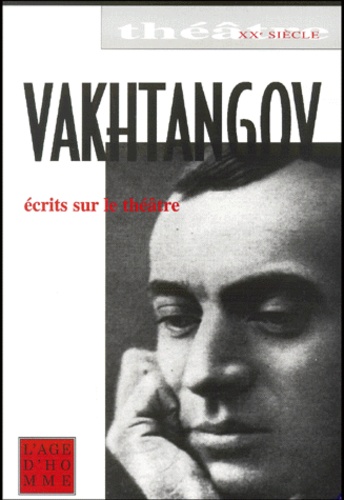 Evgueni Vakhtangov - Ecrits Sur Le Theatre.