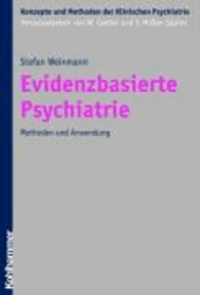 Evidenzbasierte Psychiatrie - Methoden und Anwendung.