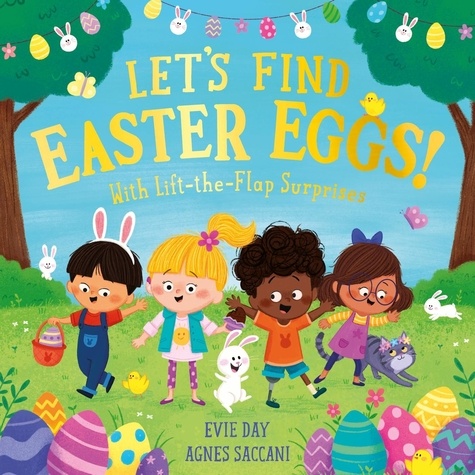 Evie Day et Agnes Saccani - Let's Find Easter Eggs! - With Lift-the-Flap Surprises.