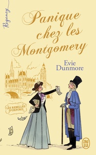 Evie Dunmore - Les rebelles d'Oxford Tome 1 : Panique chez les Montgomery.