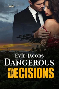 Dangerous Decisions: A Standalone Romantic Suspense