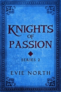  Evie North - Knights of Passion Series Two Box Set - Knights of Passion.