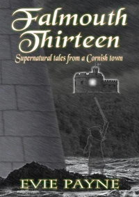 Falmouth Thirteen - Supernatural Tales From A Cornish Town