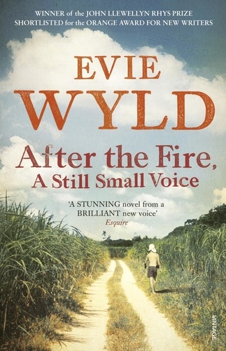 Evie Wyld - After the Fire, A Still Small Voice.