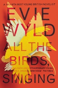 Evie Wyld - All the Birds, Singing.