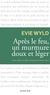 Evie Wyld - Après le feu, un murmure doux et léger.