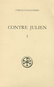 Contre Julien. Tome 1, Livres 1 Et 2, Edition Bilingue Francais-Grec