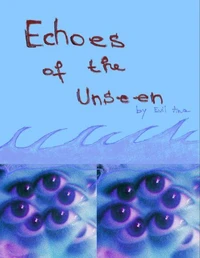 Echoes of the Unseen