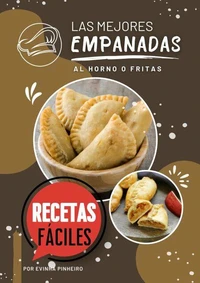 Empanadas: Las Mejores al Horno o Fritas
