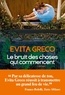 Evita Greco - Le bruit des choses qui commencent.