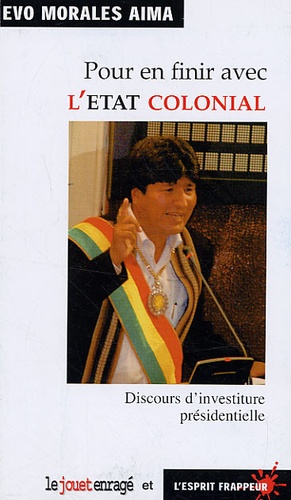  Evo Morales Aima - Pour en finir avec l'Etat Colonial - Discours d'investiture présidentielle.