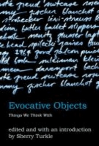 Evocative Objects - Things We Think With.