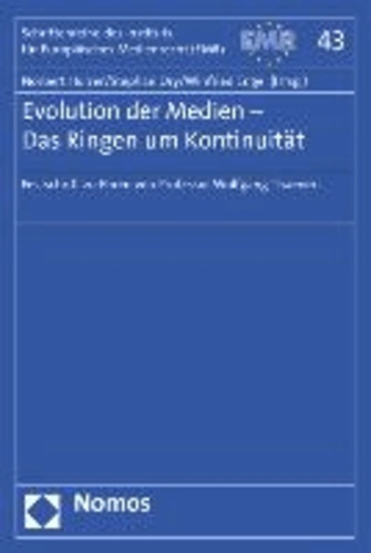 Evolution der Medien - Das Ringen um Kontinuität - Festschrift zu Ehren von Professor Wolfgang Thaenert.