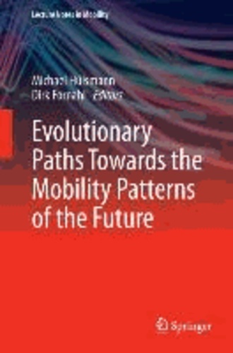 Evolutionary Paths Towards the Mobility Patterns of the Future - Lecture Notes in Mobility.