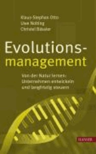 Evolutionsmanagement - Von der Natur lernen: Unternehmen entwickeln und langfristig steuern.