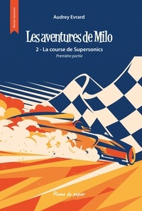  Evrard - Les aventures de Milo - Tome 2 - La course de Supersonics - Première partie.