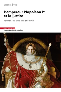 L'empereur Napoléon Ier et la justice
