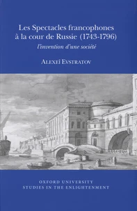 Les spectacles francophones à la cour de Russie (1743-1796)