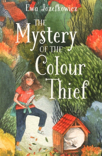 Ewa Jozefkowicz - The Mystery of the Colour Thief.