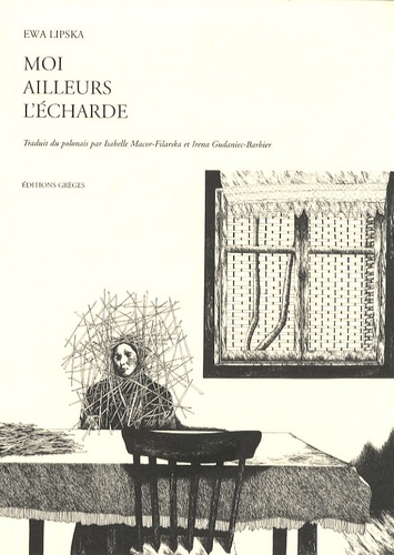 Ewa Lipska - Moi, Ailleurs, L'écharde.