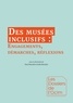 Ewa Maczek et Anik Meunier - Des musées inclusifs : engagements, démarches, réflexions.